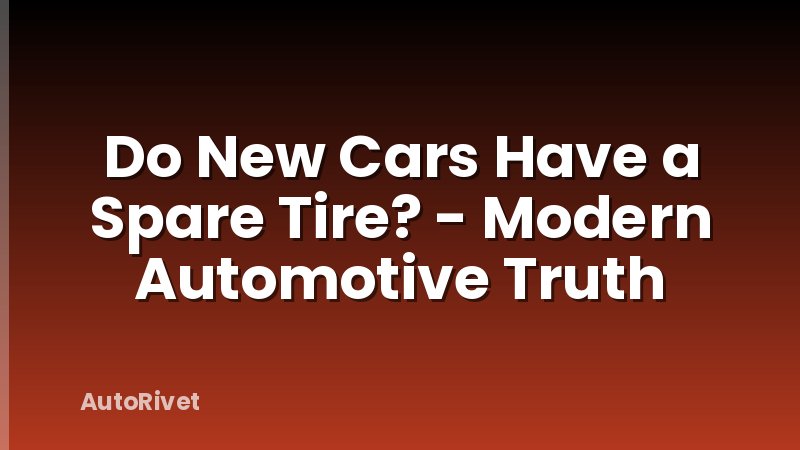 Do New Cars Have a Spare Tire? - Modern Automotive Truth