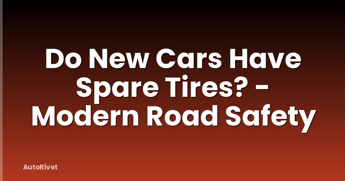 Do New Cars Have Spare Tires? - Modern Road Safety