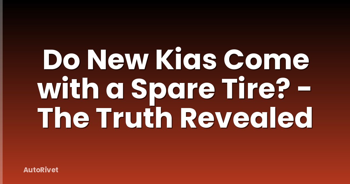 Do New Kias Come with a Spare Tire? - The Truth Revealed