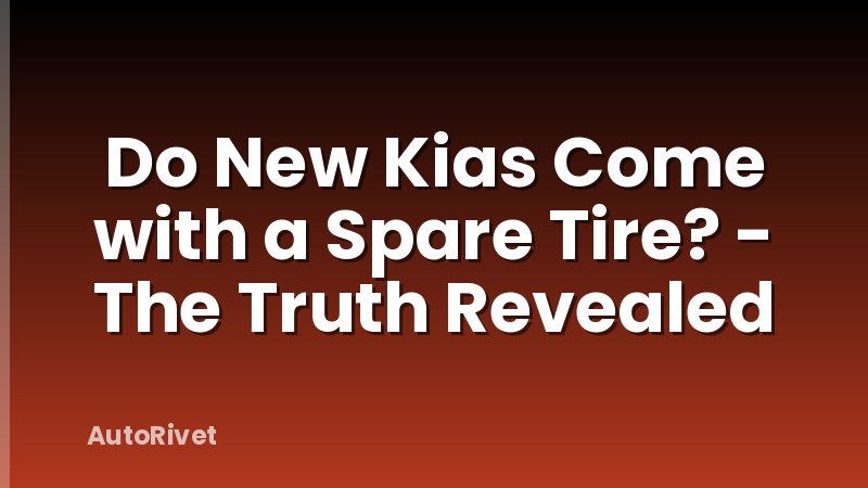 Do New Kias Come with a Spare Tire? - The Truth Revealed