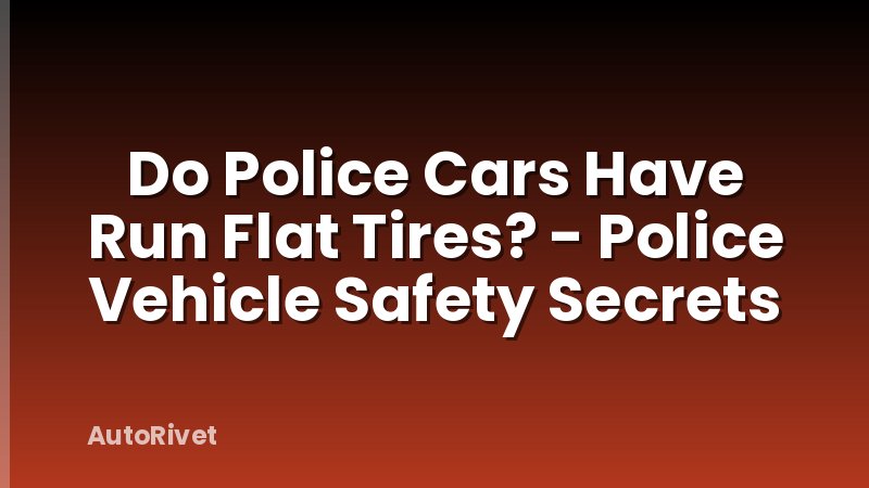 Do Police Cars Have Run Flat Tires? - Police Vehicle Safety Secrets