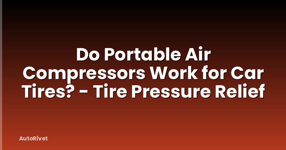 Do Portable Air Compressors Work for Car Tires? - Tire Pressure Relief