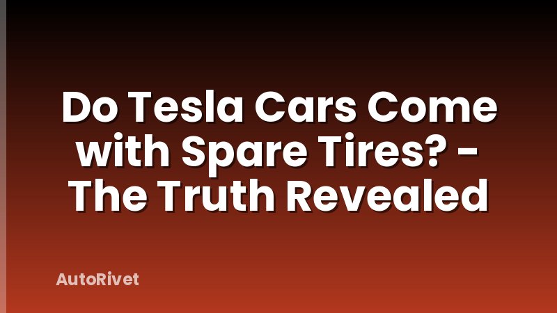 Do Tesla Cars Come with Spare Tires? - The Truth Revealed