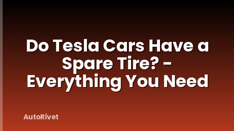 Do Tesla Cars Have a Spare Tire? - Everything You Need