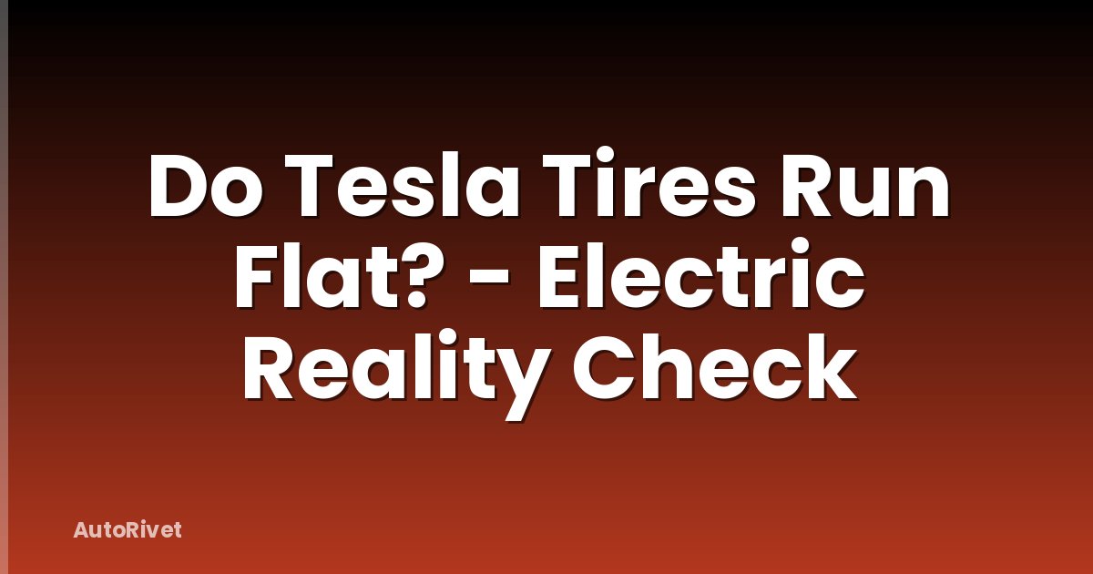 Do Tesla Tires Run Flat? - Electric Reality Check
