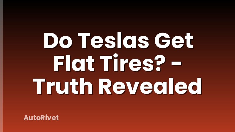 Do Teslas Get Flat Tires? - Truth Revealed