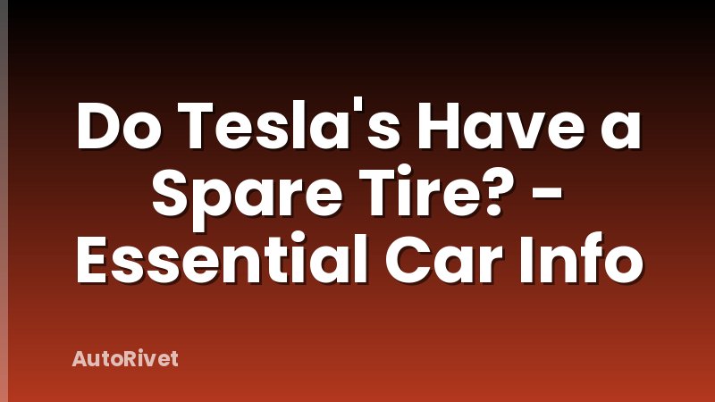 Do Tesla's Have a Spare Tire? - Essential Car Info