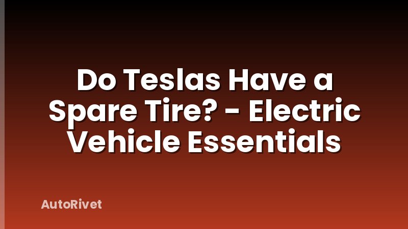 Do Teslas Have a Spare Tire? - Electric Vehicle Essentials