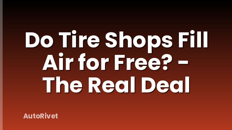 Do Tire Shops Fill Air for Free? - The Real Deal