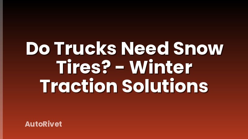 Do Trucks Need Snow Tires? - Winter Traction Solutions