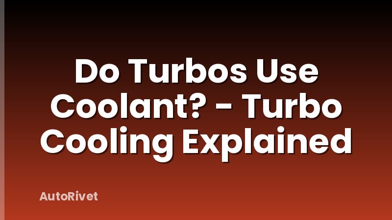 Do Turbos Use Coolant? - Turbo Cooling Explained