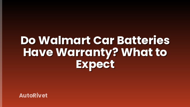 Do Walmart Car Batteries Have Warranty? What to Expect