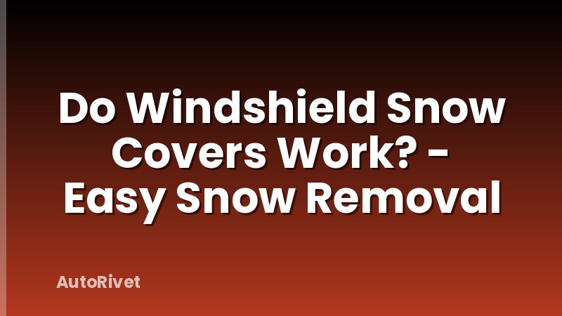 Do Windshield Snow Covers Work? - Easy Snow Removal