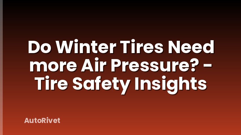 Do Winter Tires Need more Air Pressure? - Tire Safety Insights