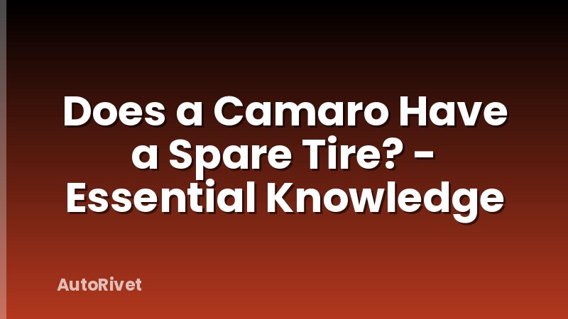 Does a Camaro Have a Spare Tire? - Essential Knowledge