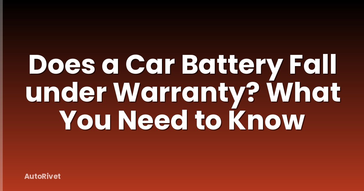 Does a Car Battery Fall under Warranty? What You Need to Know