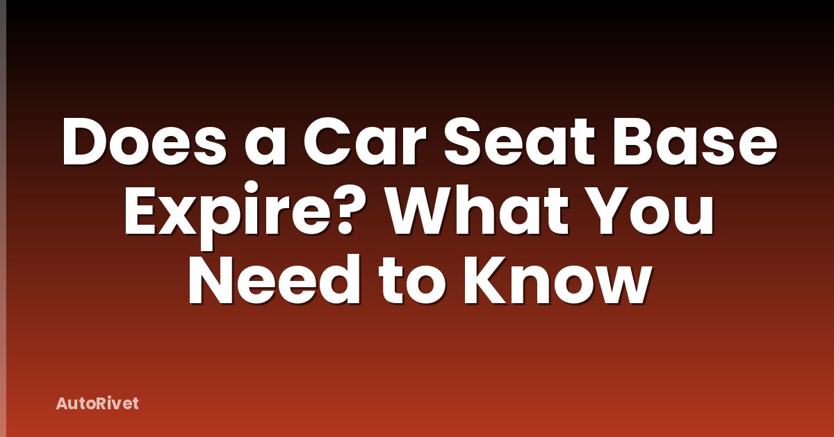 Does a Car Seat Base Expire? What You Need to Know