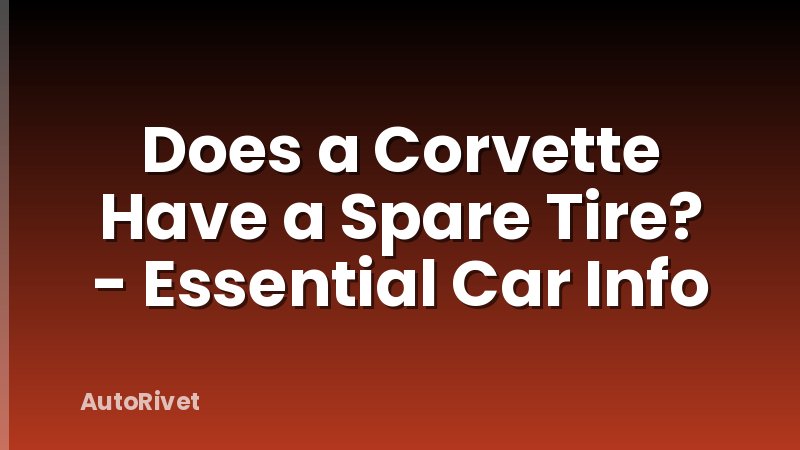Does a Corvette Have a Spare Tire? - Essential Car Info