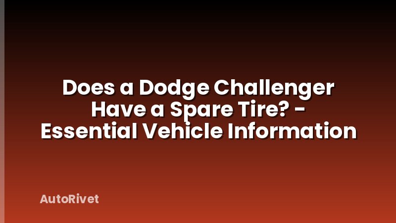 Does a Dodge Challenger Have a Spare Tire? - Essential Vehicle Information