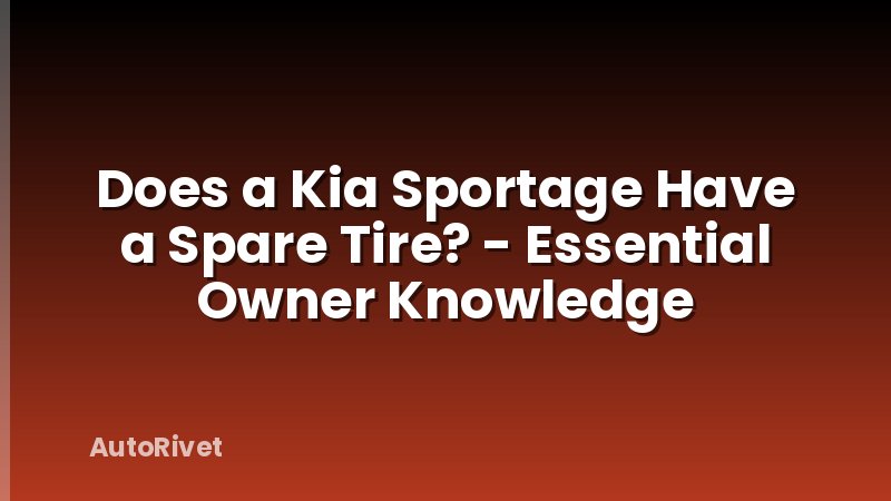 Does a Kia Sportage Have a Spare Tire? - Essential Owner Knowledge