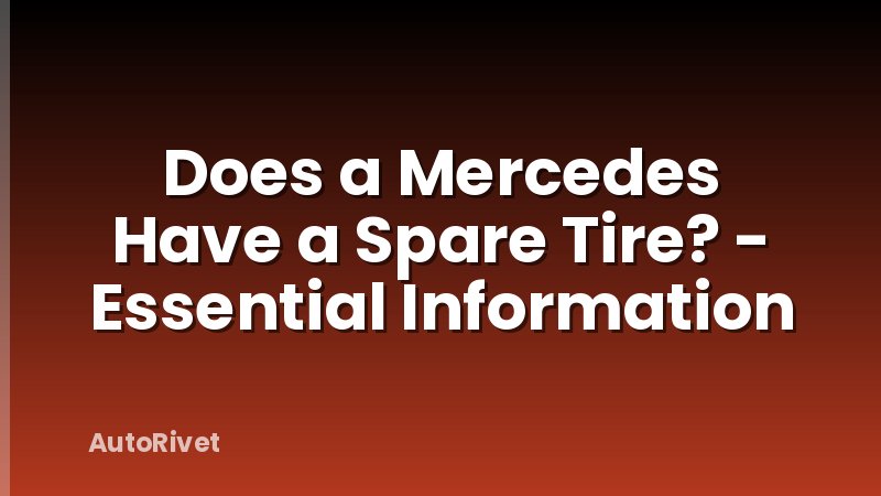 Does a Mercedes Have a Spare Tire? - Essential Information
