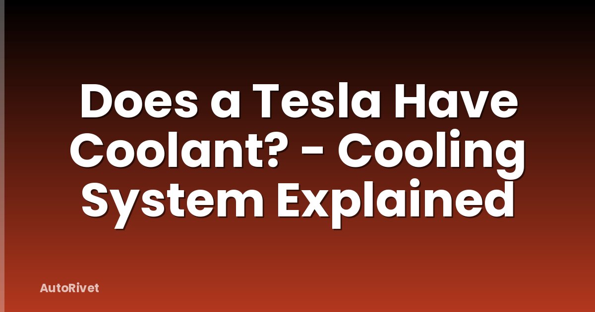 Does a Tesla Have Coolant? - Cooling System Explained