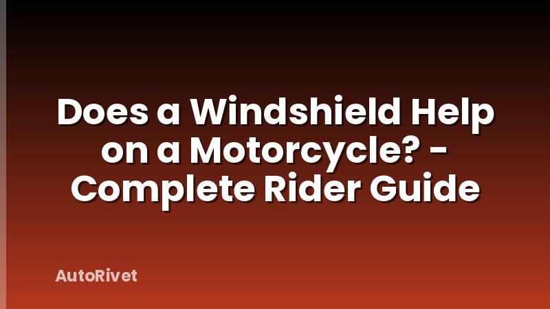 Does a Windshield Help on a Motorcycle? - Complete Rider Guide