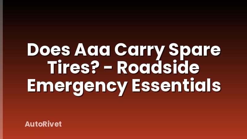 Does Aaa Carry Spare Tires? - Roadside Emergency Essentials