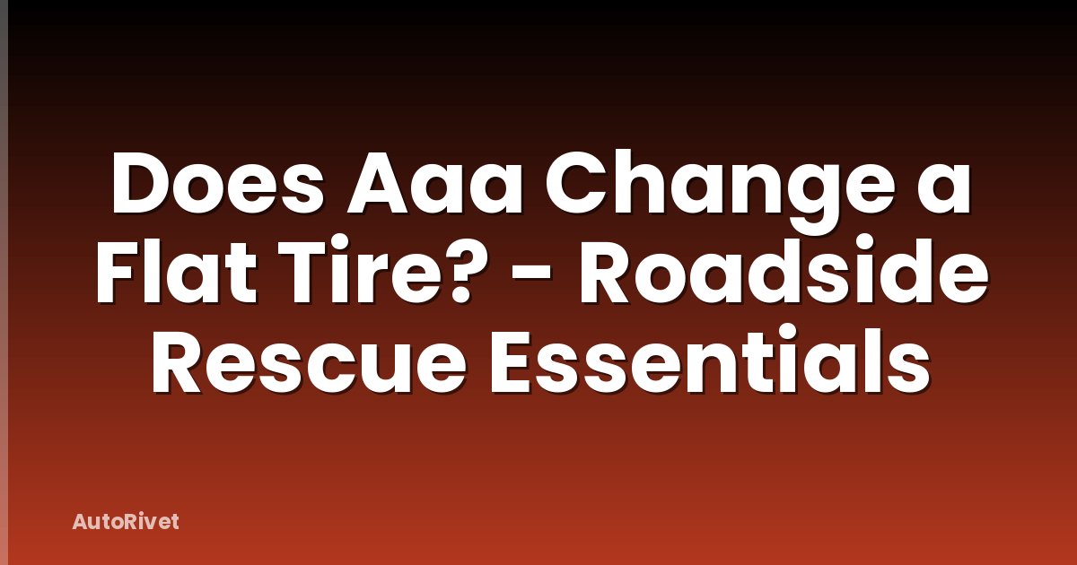 Does Aaa Change a Flat Tire? - Roadside Rescue Essentials