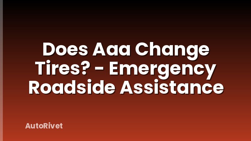 Does Aaa Change Tires? - Emergency Roadside Assistance