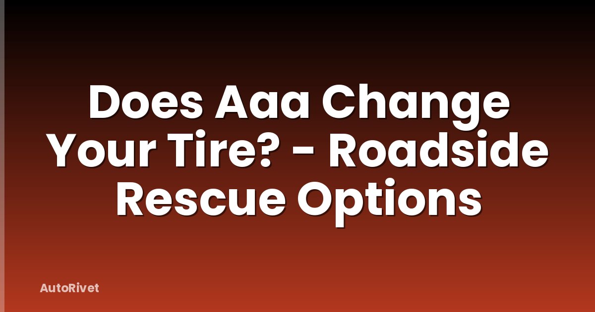 Does Aaa Change Your Tire? - Roadside Rescue Options