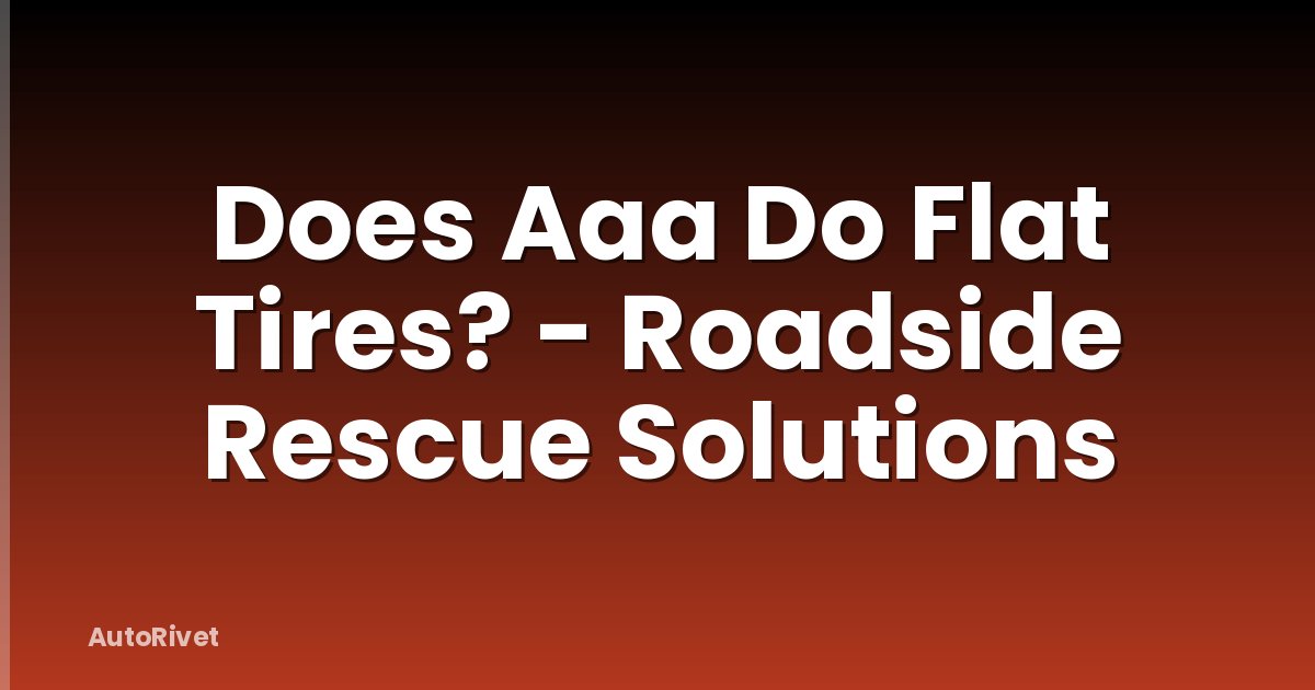 Does Aaa Do Flat Tires? - Roadside Rescue Solutions