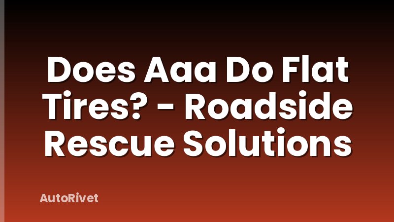 Does Aaa Do Flat Tires? - Roadside Rescue Solutions