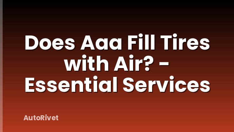 Does Aaa Fill Tires with Air? - Essential Services