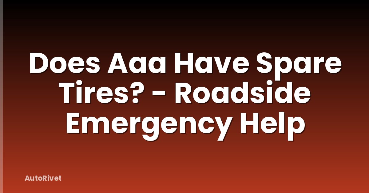 Does Aaa Have Spare Tires? - Roadside Emergency Help