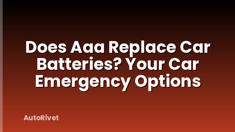 Does Aaa Replace Car Batteries? Your Car Emergency Options