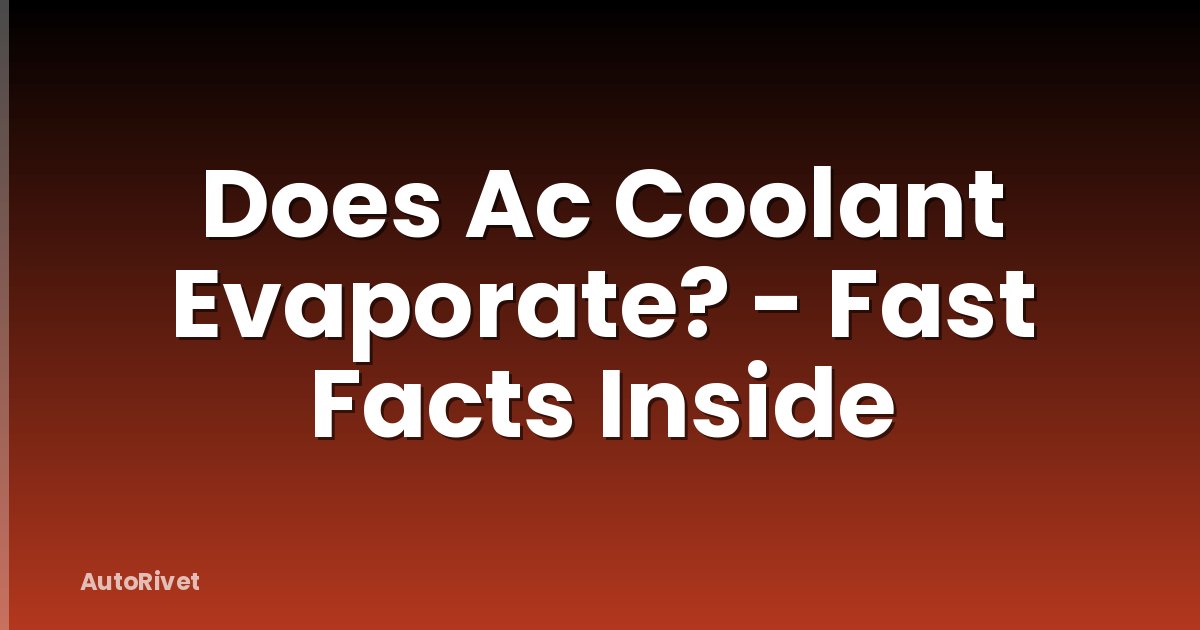 Does Ac Coolant Evaporate? - Fast Facts Inside