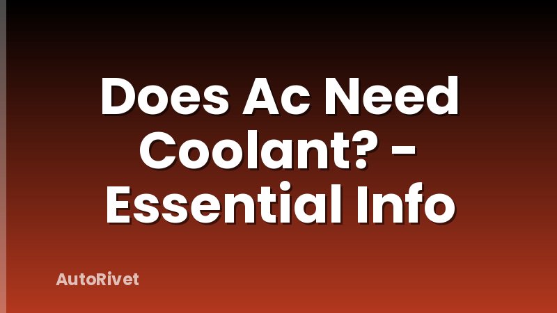 Does Ac Need Coolant? - Essential Info