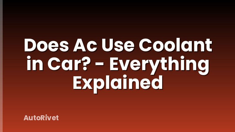 Does Ac Use Coolant in Car? - Everything Explained