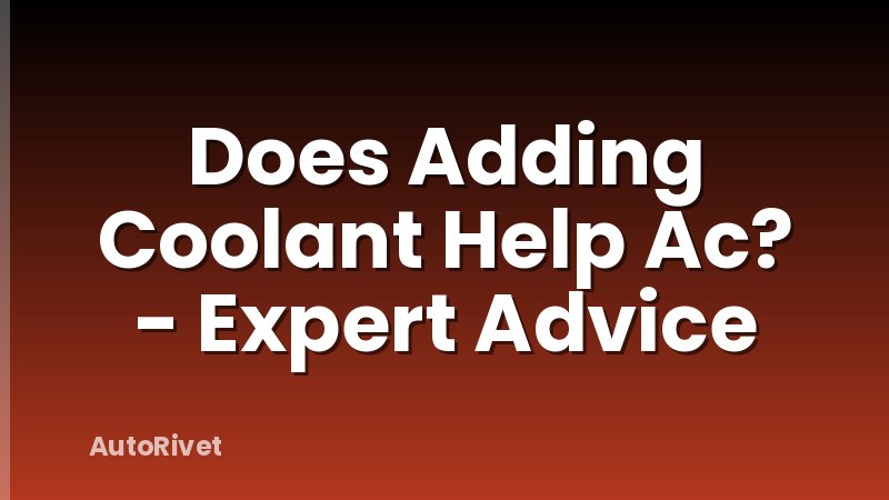 Does Adding Coolant Help Ac? - Expert Advice