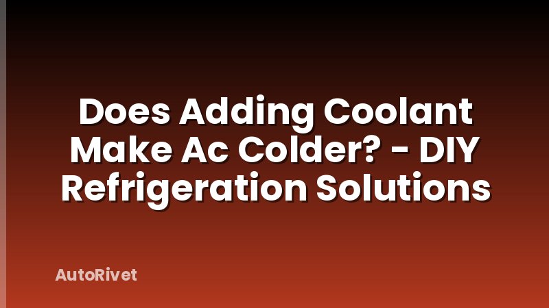 Does Adding Coolant Make Ac Colder? - DIY Refrigeration Solutions