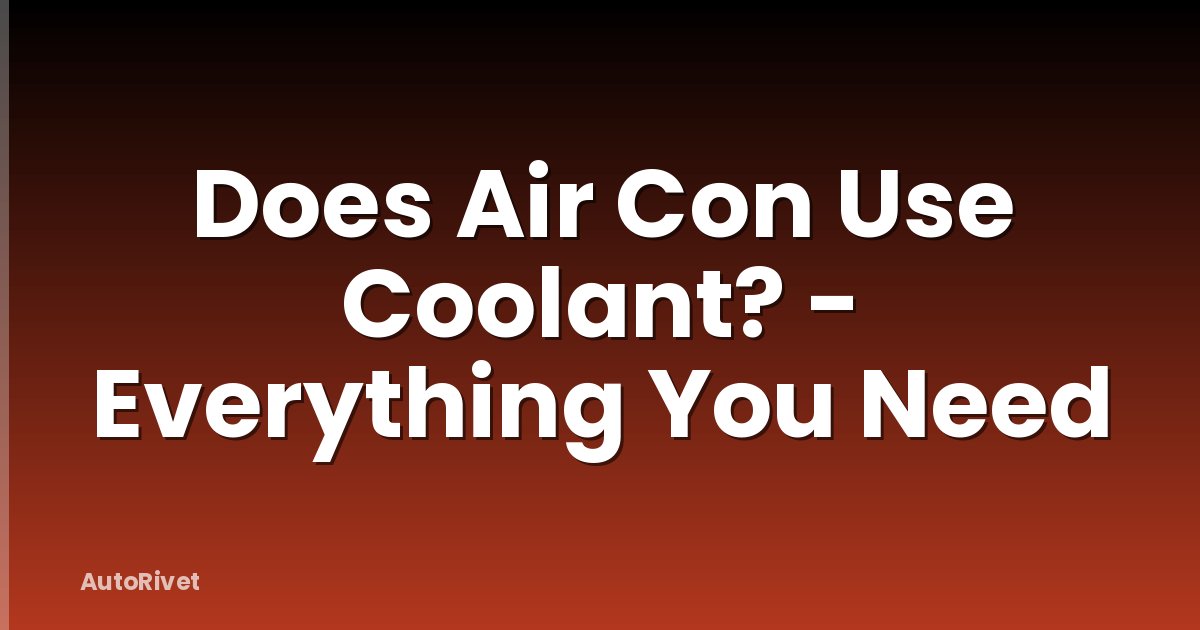 Does Air Con Use Coolant? - Everything You Need