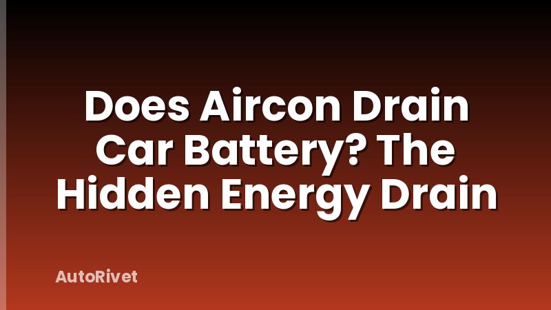Does Aircon Drain Car Battery? The Hidden Energy Drain