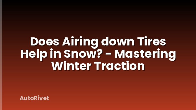 Does Airing down Tires Help in Snow? - Mastering Winter Traction