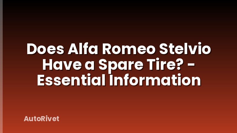 Does Alfa Romeo Stelvio Have a Spare Tire? - Essential Information