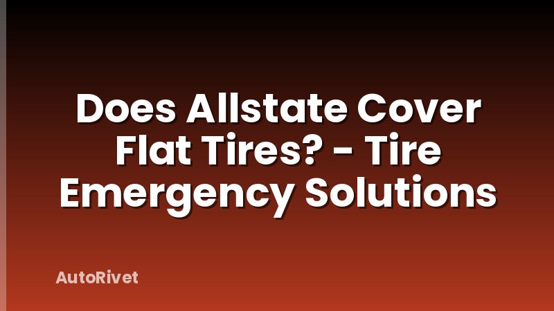 Does Allstate Cover Flat Tires? - Tire Emergency Solutions
