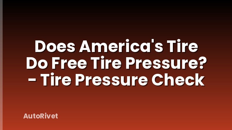 Does America's Tire Do Free Tire Pressure? - Tire Pressure Check