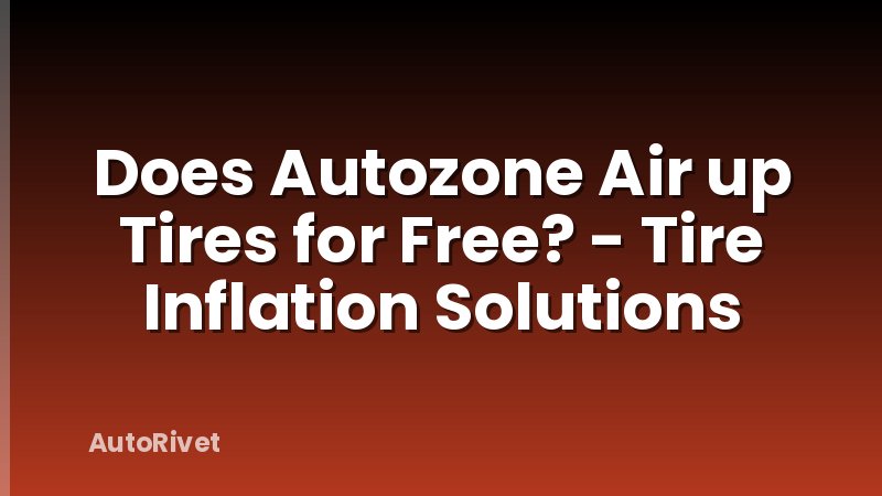 Does Autozone Air up Tires for Free? - Tire Inflation Solutions