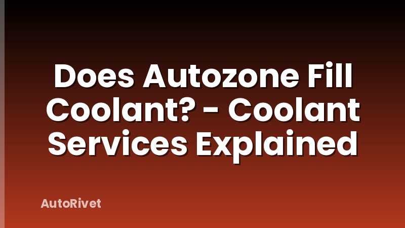 Does Autozone Fill Coolant? - Coolant Services Explained
