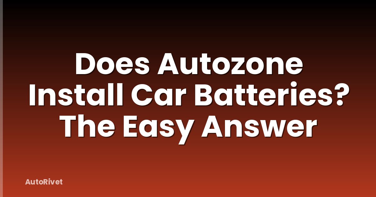 Does Autozone Install Car Batteries? The Easy Answer